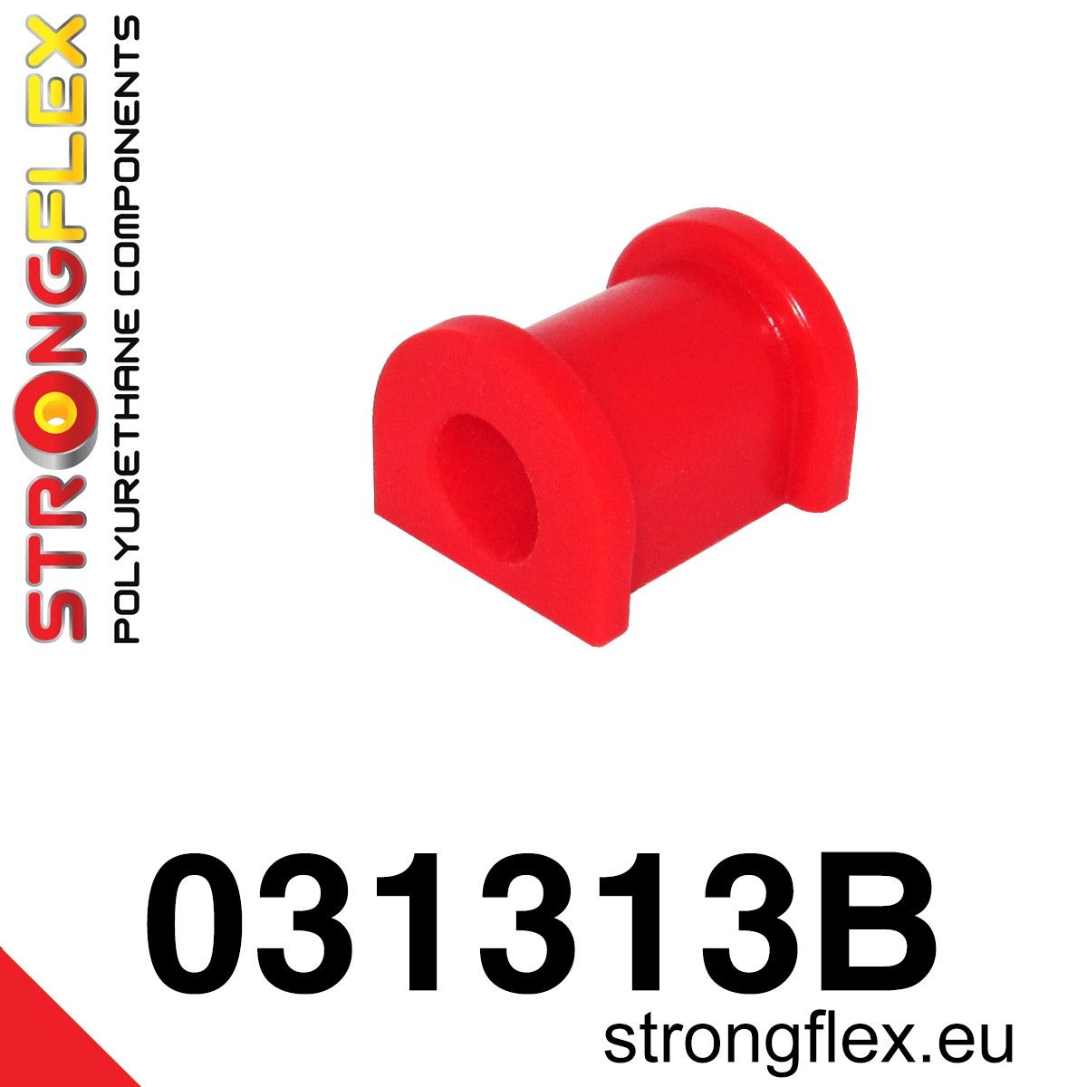 Piesa poliuretan Strongflex - posterioara anti roll barbush - BMW Seria 3, Seria 5, Seria 6, Z1 - 031313B