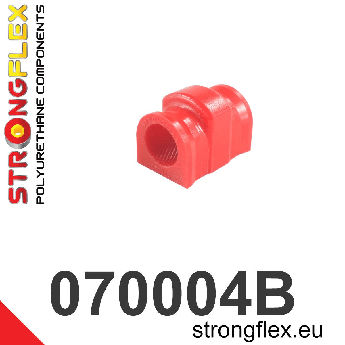 Bucsa poliuretan Strongflex bara stabilizatoare fata - Ford Fiesta, Puma - 070004B